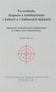 Ne-svoboda, despocie a totalitarismus v kultuře a kulturních dějinách