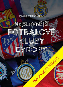 Nejslavnější fotbalové kluby Evropy