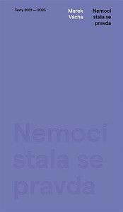 Nemocí stala se pravda