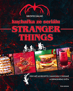 Neoficiální kuchařka ze seriálu Stranger Things