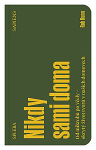 Nikdy sami doma - Od mikrobů po včely - skrytý život tvorů v našich domovech