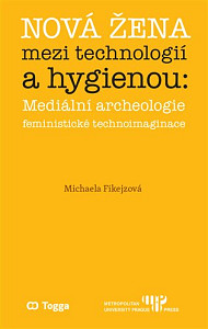 Nová žena mezi technologií a hygienou