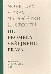 Nové jevy v právu na počátku 21. století - sv. 3 - Proměny veřejného práva