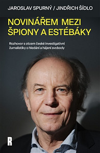 Novinářem mezi špiony a estébáky - Rozhovor s otcem české investigativní žurnalistiky o hledání a hájení svobody