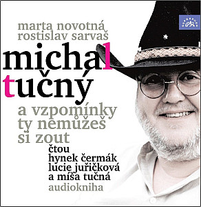 Novotná, Sarvaš: Michal Tučný - A vzpomínky ty nemůžeš si zout - CDmp3