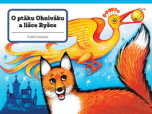 O ptáku Ohniváku a lišce Ryšce