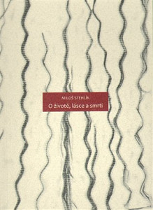 O životě, lásce a smrti