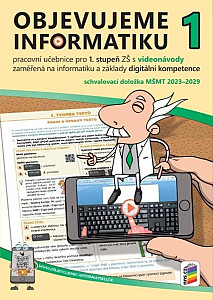 Objevujeme informatiku 1 pracovní učebnice pro 1. stupeň ZŠ s videonávody