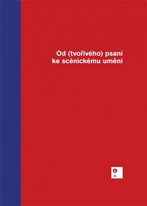 Od (tvořivého) psaní ke scénickému umění