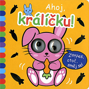 Okatá knížka - Ahoj, králíčku!