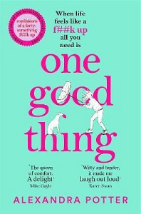 One Good Thing: From the Author of Runaway Bestseller Confessions of a Fortysomething F Up