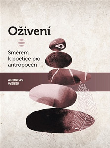 Oživení. Směrem k poetice pro antropocén