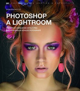 Photoshop a Lightroom – kreativní obrazové styly pro profesionální vzhled fotografií