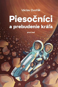Piesočníci a prebudenie krá?a, prvá časť