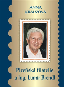 Plzeňská filatelie a Ing. Lumír Brendl