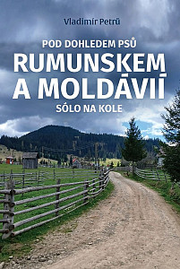 Pod dohledem psů Rumunskem a Moldávií sólo na kole