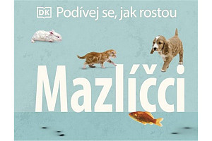 Podívej se, jak rostou: Mazlíčci
