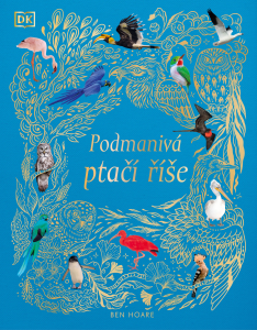 Podmanivá ptačí říše