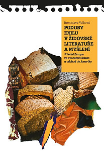 Podoby exilu v židovské literatuře a myšlení - Střední Evropa ve dvacátém století a přesun do Ameriky