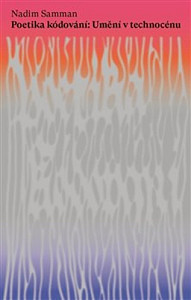Poetika kódování - Umění v technocénu