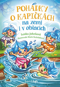 Pohádky o kapičkách na zemi i v oblacích