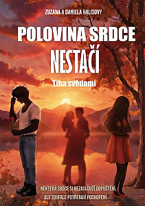 Polovina srdce nestačí - Tíha svědomí