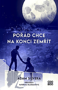Pořád chce na konci zemřít