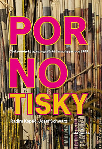 Pornotisky - České erotické a pornografické časopisy po roce 1989