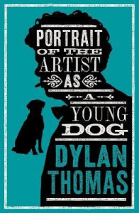 Portrait Of The Artist As A Young Dog and Other Fiction: New Annotated Edition