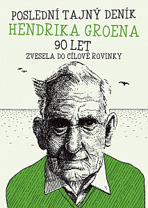 Poslední tajný deník Hendrika Groena 90 let - Vesele do cílové rovinky