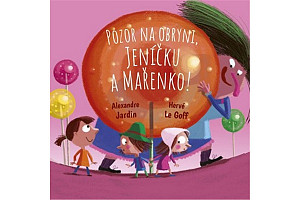 Pozor na obryni, Jeníčku a Mařenko!