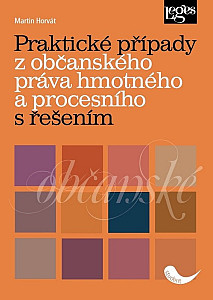 Praktické případy z občanského práva hmotného a procesního s řešením