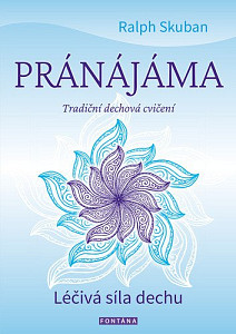 Pránájáma - Tradiční dechová cvičení