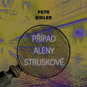Případ Aleny Struskové