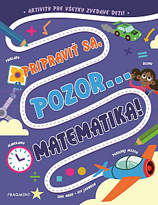 Pripraviť sa, pozor... MATEMATIKA!