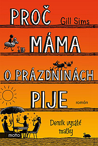 Proč máma o prázdninách pije