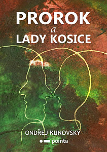 Prorok a Lady Kosice