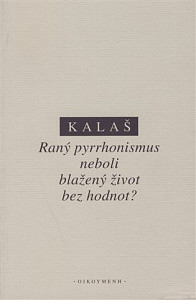 Raný pyrrhonismus aneb blažený život bez hodnot?