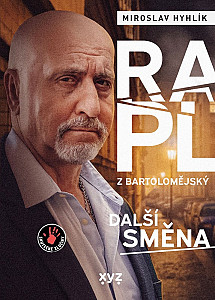 Rapl z Bartolomějský: další směna
