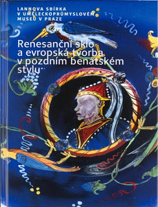 Renesanční sklo a evropská tvorba v pozdním benátském stylu