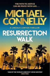 Resurrection Walk: The Brand New Blockbuster Lincoln Lawyer Thriller