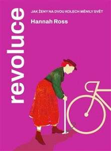 Revoluce - Jak ženy na dvou kolech měnily svět