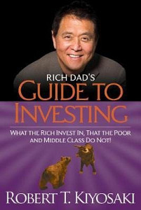 Rich Dad´s Guide to Investing: What the Rich Invest in, That the Poor and the Middle Class Do Not!