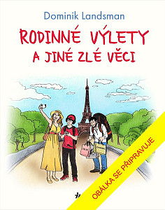 Rodinné výlety a jiné zlé věci