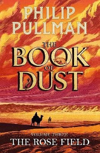 Rose Field: The Book of Dust Volume Three