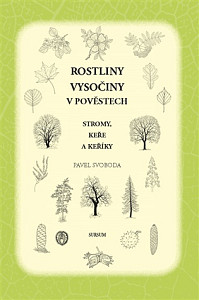 Rostliny Vysočiny v pověstech.  Stromy, keře a keříky