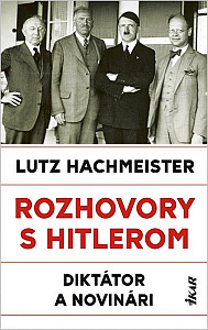 Rozhovory s Hitlerom - Diktátor a novinári (slovensky)