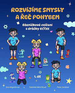 Rozvíjíme smysly a řeč pohybem 1. díl - Básničkové cvičení s dráčky Eeree