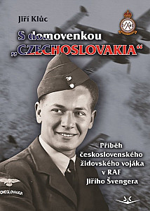 S domovenkou „Czechoslovakia“ - Příběh československého židovského vojáka v RAF Jiřího Švengera