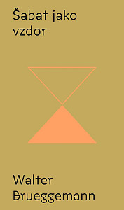 Šabat jako vzdor - Od kultu výkonu ke svobodě svatého odpočinku